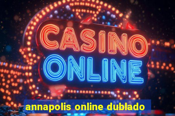 annapolis online dublado